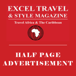 EXCEL TRAVEL & STYLE MAGAZINE AFRICA CARIBBEAN HALF PAGE ADVERTISEMENT